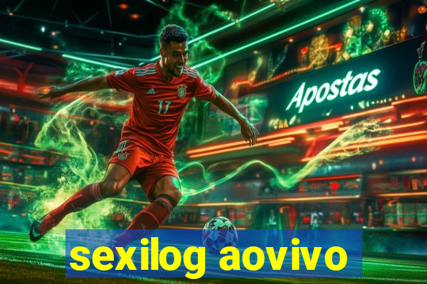 sexilog aovivo